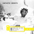 CDFantastic Negrito / Please Don't Be Dead