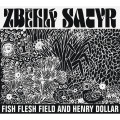 CDFish Flesh Field and Henry Dollar / Zbhl Satyr