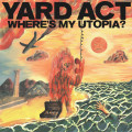 CDYard Act / Where's My Utopia?