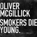 CDMcGillick Oliver / Smokers Die Young