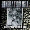 LPGeneration Kill / We're All Gonna Die / Vinyl