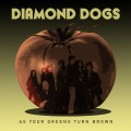 CDDiamond Dogs / As Your Greens Turn Brown