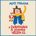 LPMikulka Alois / O zvtkch a divnch vcech II. / Vinyl