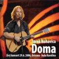 DVD/CDNohavica Jaromr / Doma / iv Koncert 29.6.06,Ostrava