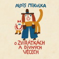 LPMikulka Alois / O zvtkch a divnch vcech I. / Vinyl