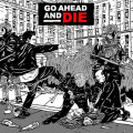 LPGo Ahead And Die / Go Ahead And Die / Vinyl