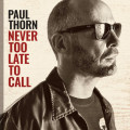 CDThorn Paul / Never Too Late To Call
