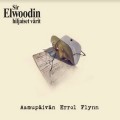 LPSir Elwoodin Hiljaiset Varit / Aamupaivan Errol Flynn / Vinyl